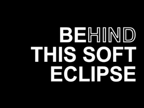 PARAULA D'AUTOR: Eve Heller, Behind this Soft Eclipse